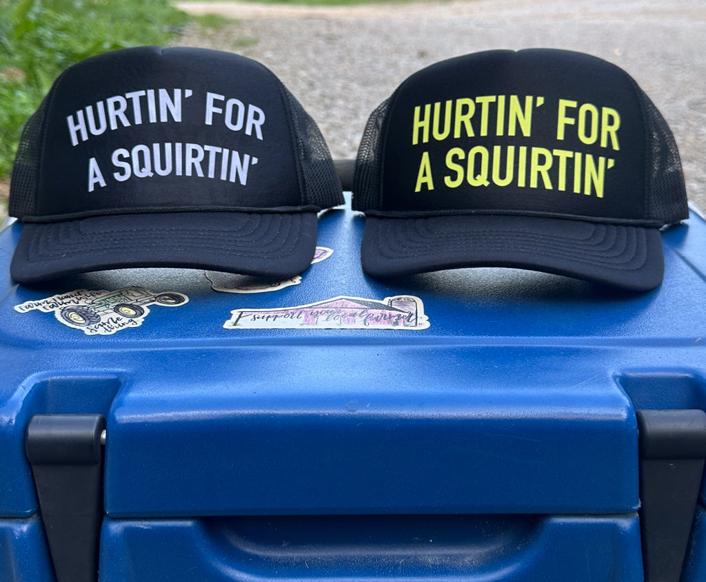 Hurtin' For A Squirtin' Foamie Trucker Cap