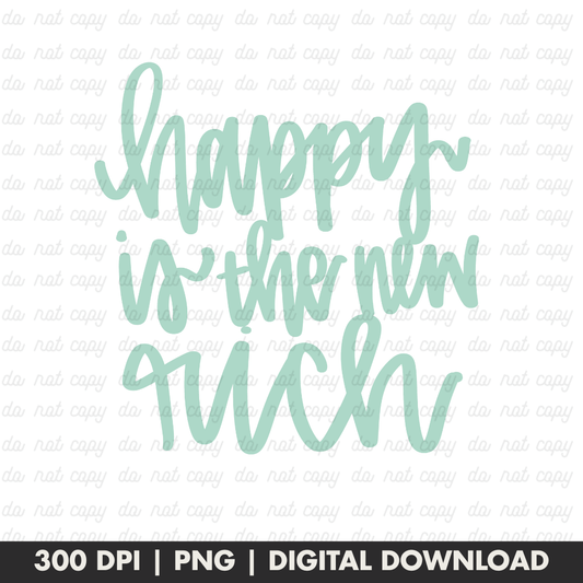 Happy Is the New Rich PNG