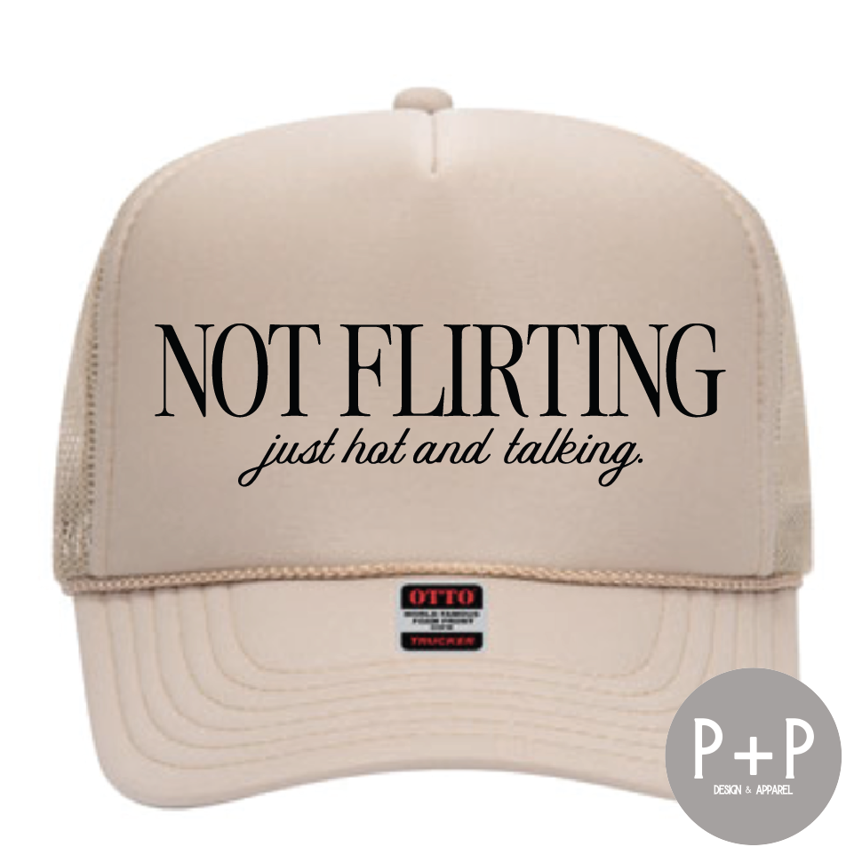 Not Flirting Trucker Cap