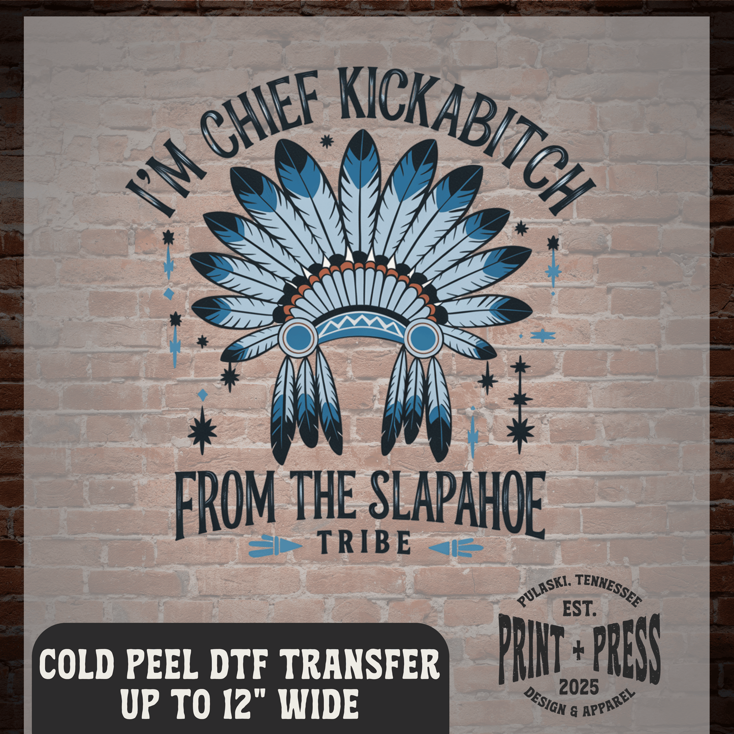 Chief Kickabitch DTF Transfer