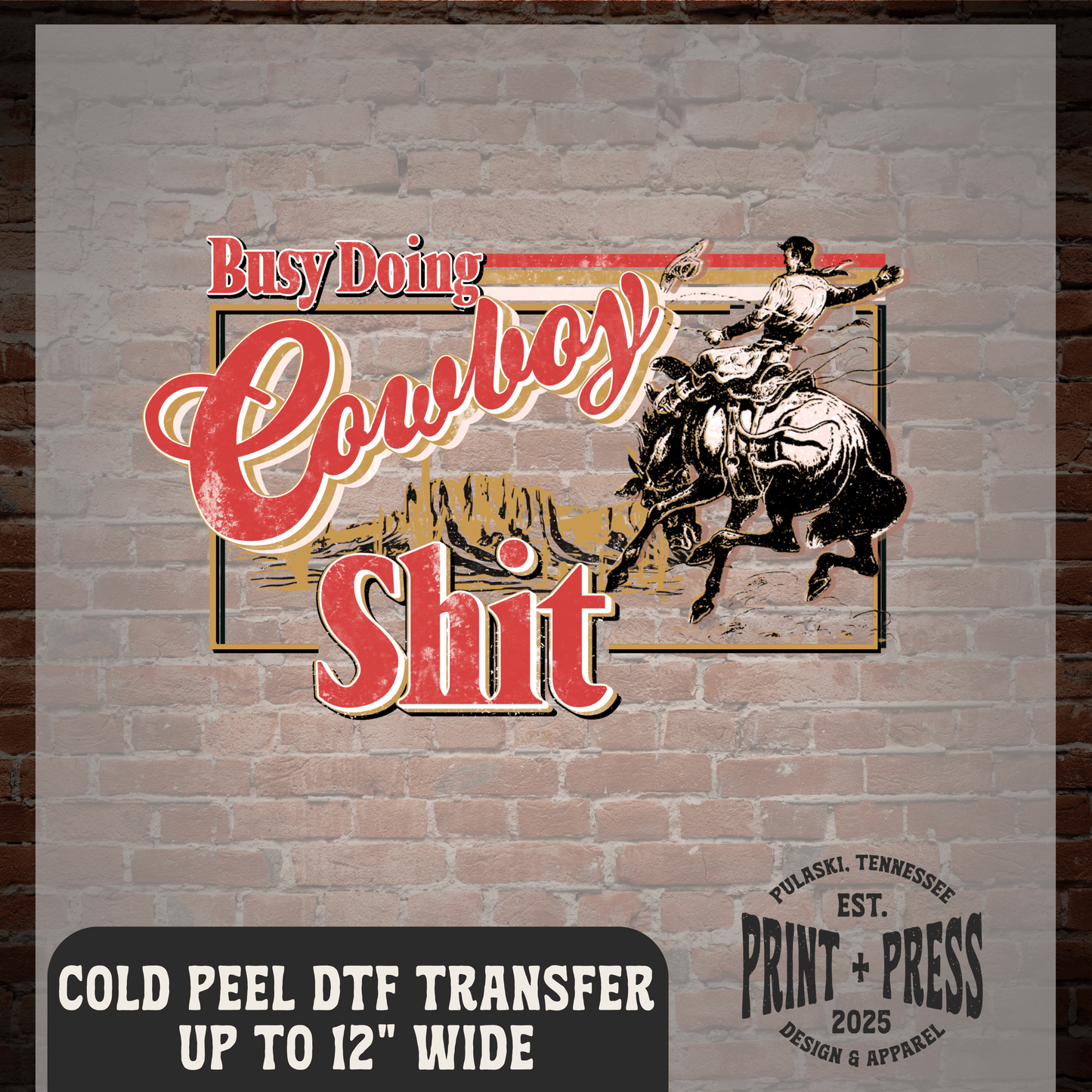 Busy Doing Cowboy Shit DTF Transfer