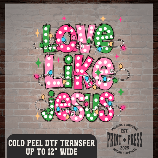 Love Like Jesus DTF Transfer