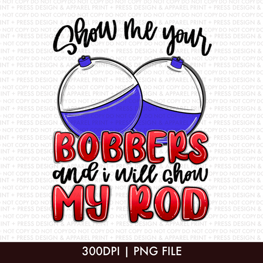 Show Me Your Bobbers PNG